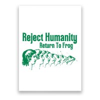 Reject Humanity Return To Frog Poster