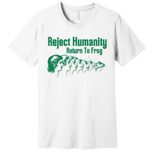 Reject Humanity Return To Frog Premium T-Shirt