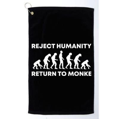 Reject Humanity Return To Monke Funny Meme Monkey Evolution Platinum Collection Golf Towel