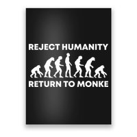 Reject Humanity Return To Monke Funny Meme Monkey Evolution Poster