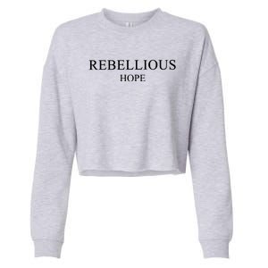 Rebellious Hope Cropped Pullover Crew