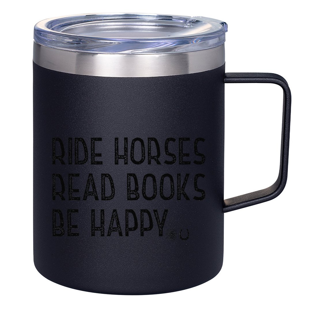 Ride Horses Read Books Be Happy 12oz Stainless Steel Coffee Mug
