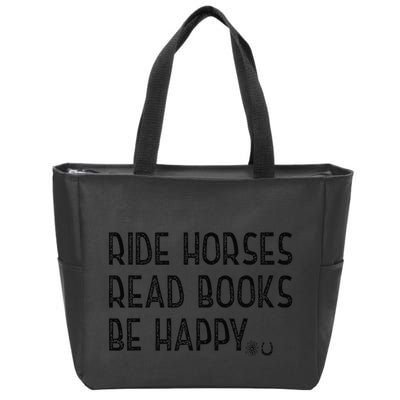 Ride Horses Read Books Be Happy Zip Tote Bag