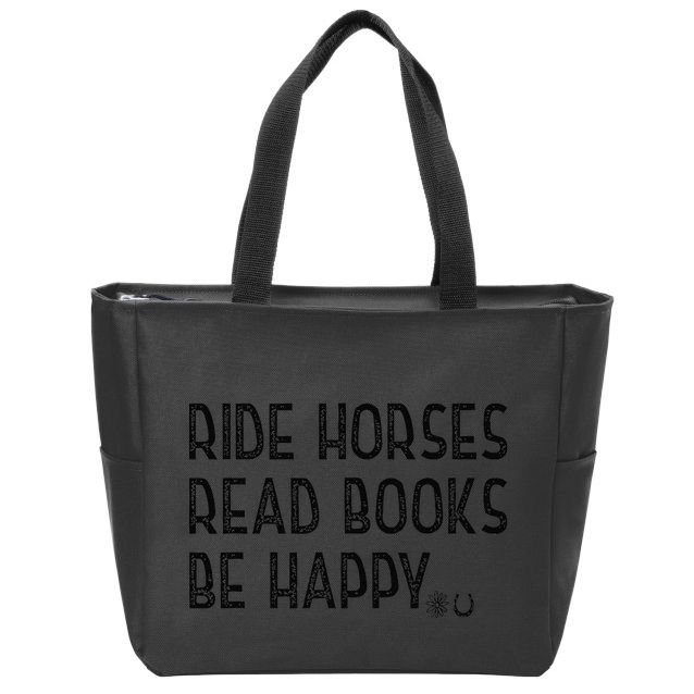 Ride Horses Read Books Be Happy Zip Tote Bag