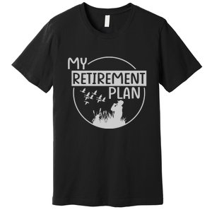 Retired Hunting Retirement Plan Gift Premium T-Shirt