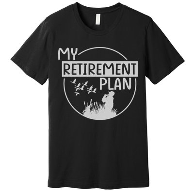 Retired Hunting Retirement Plan Gift Premium T-Shirt