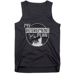 Retired Hunting Retirement Plan Gift Tank Top