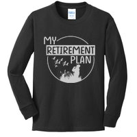 Retired Hunting Retirement Plan Gift Kids Long Sleeve Shirt