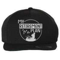 Retired Hunting Retirement Plan Gift Wool Snapback Cap