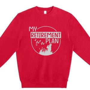 Retired Hunting Retirement Plan Gift Premium Crewneck Sweatshirt