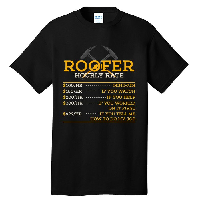 Roofer Hourly Rate Funny Roofer Gift Tall T-Shirt