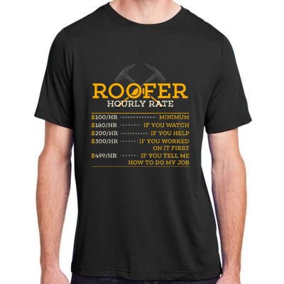 Roofer Hourly Rate Funny Roofer Gift Adult ChromaSoft Performance T-Shirt