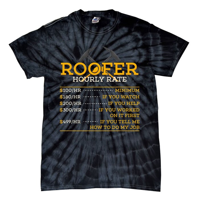 Roofer Hourly Rate Funny Roofer Gift Tie-Dye T-Shirt