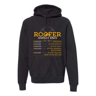 Roofer Hourly Rate Funny Roofer Gift Premium Hoodie