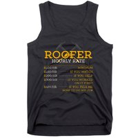 Roofer Hourly Rate Funny Roofer Gift Tank Top