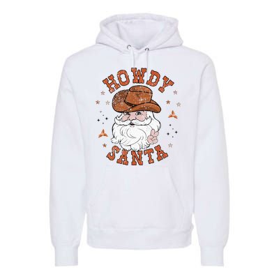 Retro Howdy Santa Cowboy Cowgirl Western Howdy Christmas Premium Hoodie