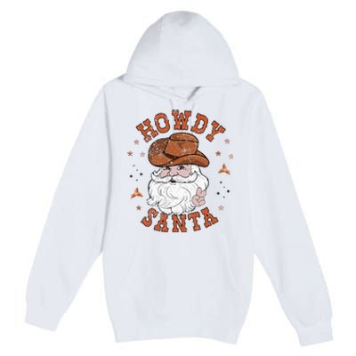 Retro Howdy Santa Cowboy Cowgirl Western Howdy Christmas Premium Pullover Hoodie