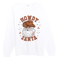 Retro Howdy Santa Cowboy Cowgirl Western Howdy Christmas Premium Crewneck Sweatshirt