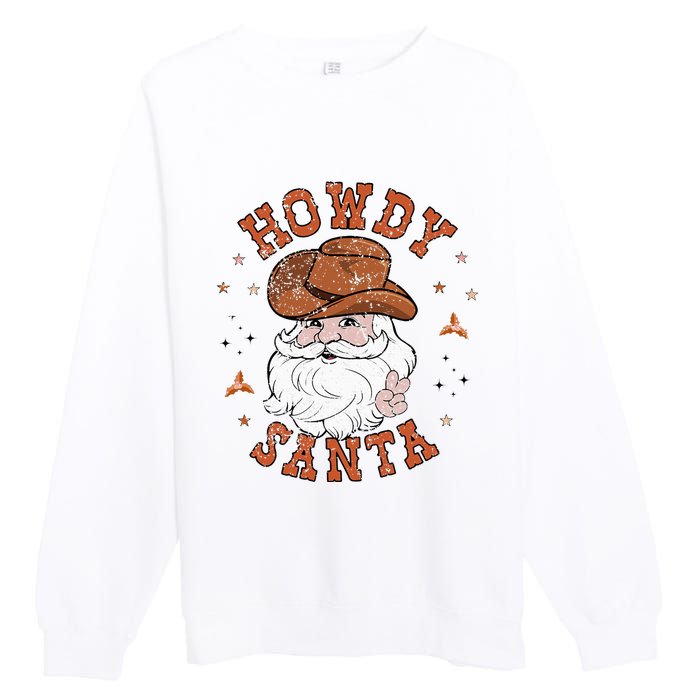 Retro Howdy Santa Cowboy Cowgirl Western Howdy Christmas Premium Crewneck Sweatshirt