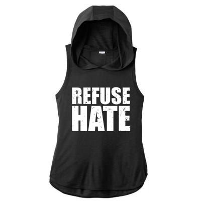 Refuse Hate Stop Hate Peace Love Equality Tolerance Gift Ladies PosiCharge Tri-Blend Wicking Draft Hoodie Tank