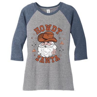 Retro Howdy Santa Cowboy Cowgirl Western Howdy Christmas Women's Tri-Blend 3/4-Sleeve Raglan Shirt