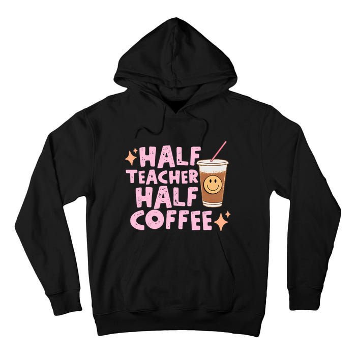 Retro Half Teacher Half Coffee Cute Coffee Lover Teacher Back To School Tall Hoodie