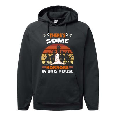 Retro Halloween Theres Some Horrors In This House Funny Gift Performance Fleece Hoodie