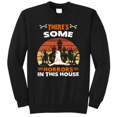 Retro Halloween Theres Some Horrors In This House Funny Gift Sweatshirt