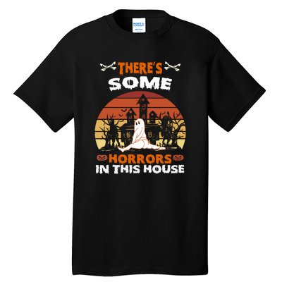 Retro Halloween Theres Some Horrors In This House Funny Gift Tall T-Shirt