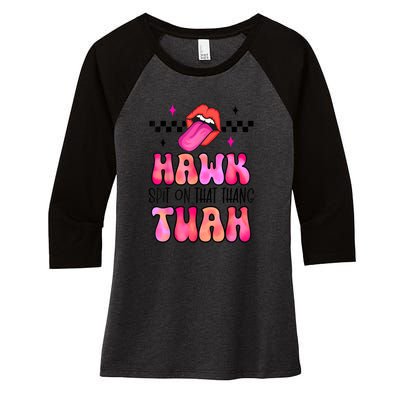 Retro Hawk Tush Spit On That Thing Groovy Gift Women's Tri-Blend 3/4-Sleeve Raglan Shirt