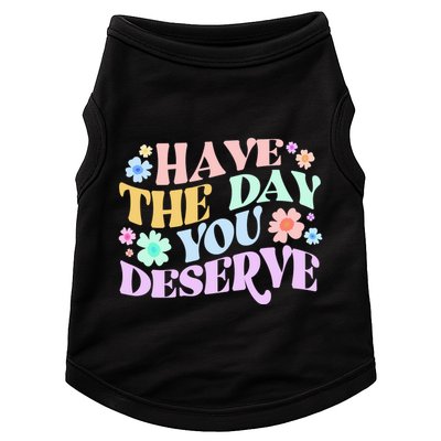 Retro Have The Day You Deserve Doggie Tank