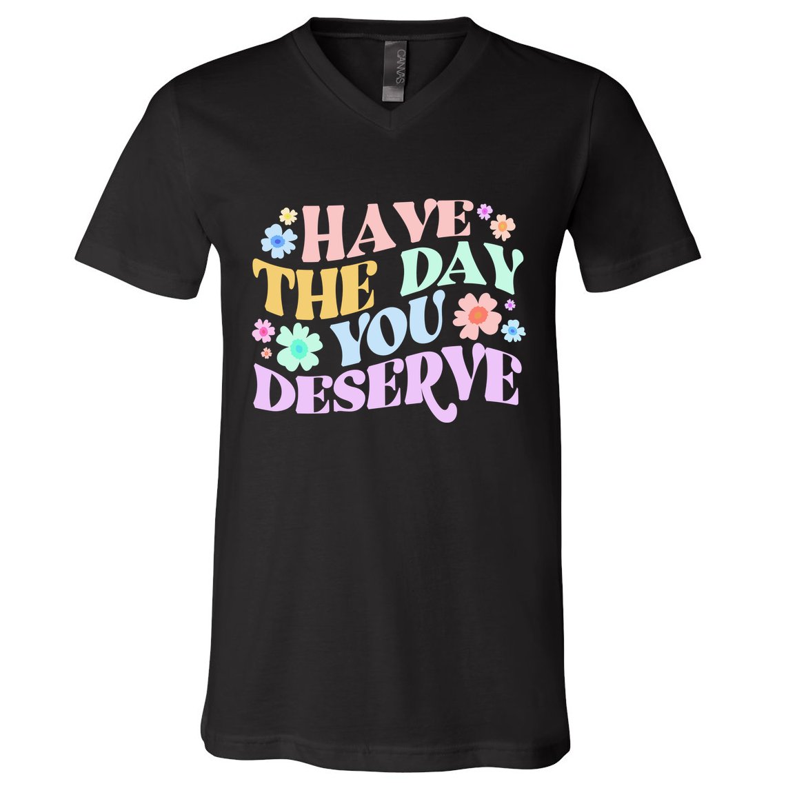 Retro Have The Day You Deserve V-Neck T-Shirt