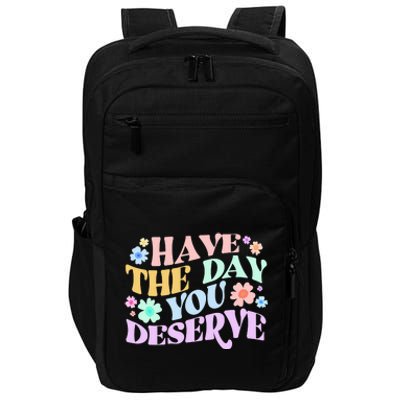 Retro Have The Day You Deserve Impact Tech Backpack