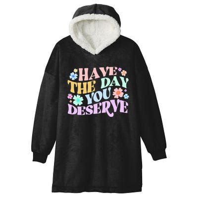 Retro Have The Day You Deserve Hooded Wearable Blanket