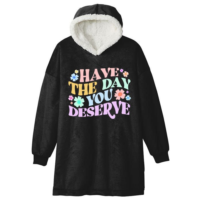 Retro Have The Day You Deserve Hooded Wearable Blanket