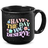 Retro Have The Day You Deserve 15oz Campfire Ceramic Mug