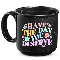 Retro Have The Day You Deserve 15oz Campfire Ceramic Mug