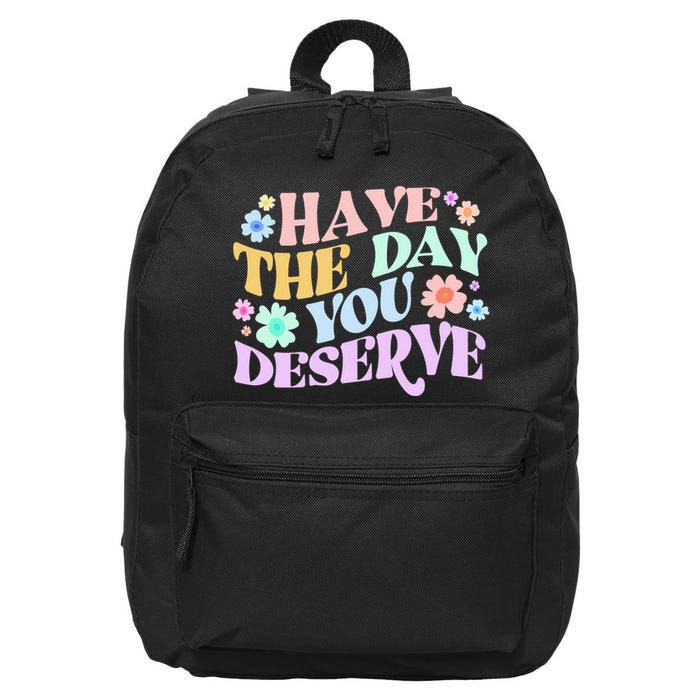Retro Have The Day You Deserve 16 in Basic Backpack
