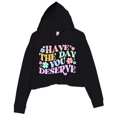 Retro Have The Day You Deserve Crop Fleece Hoodie