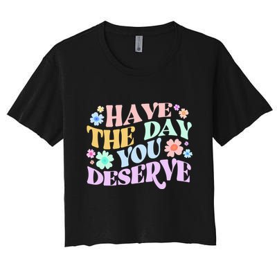 Retro Have The Day You Deserve Crop Top