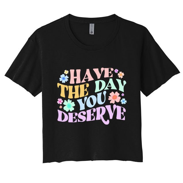 Retro Have The Day You Deserve Crop Top