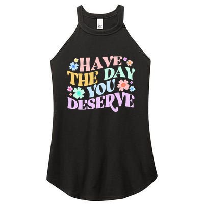 Retro Have The Day You Deserve Women's Perfect Tri Rocker Tank