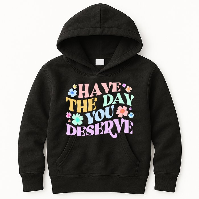 Retro Have The Day You Deserve Kids Hoodie