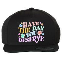 Retro Have The Day You Deserve Wool Snapback Cap