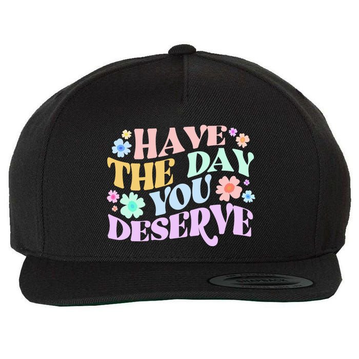 Retro Have The Day You Deserve Wool Snapback Cap