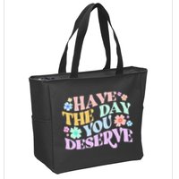Retro Have The Day You Deserve Zip Tote Bag