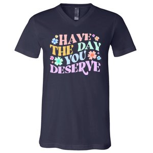 Retro Have The Day You Deserve V-Neck T-Shirt