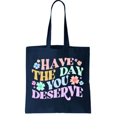 Retro Have The Day You Deserve Tote Bag