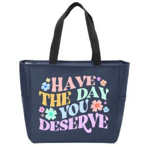 Retro Have The Day You Deserve Zip Tote Bag