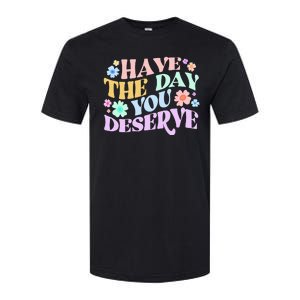 Retro Have The Day You Deserve Softstyle CVC T-Shirt